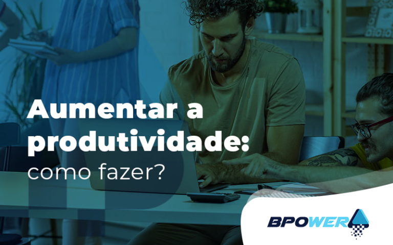 4 Dicas Para Aumentar A Produtividade Do Seu Negócio