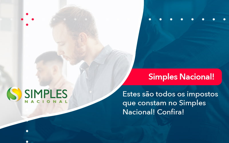 Simples Nacional Conheca Os Impostos Recolhidos Neste Regime 1 - BPOWER | BPO Financeiro