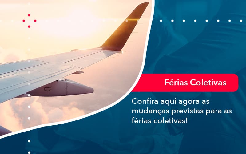 Confira Aqui Agora As Mudancas Previstas Para As Ferias Coletivas 1 - BPOWER | BPO Financeiro