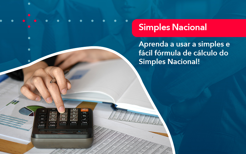 Aprenda A Usar A Simples E Facil Formula De Calculo Do Simples Nacional - BPOWER | BPO Financeiro