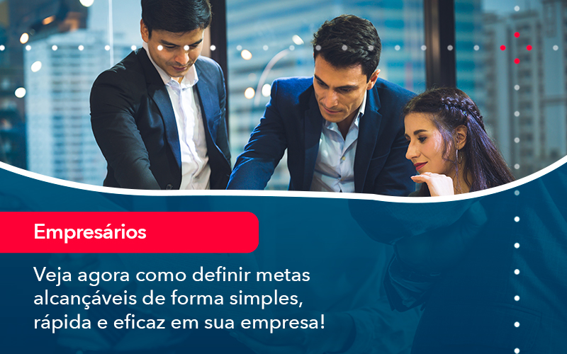 Veja Agora Como Definir Metas Alcancaveis De Forma Simples Rapida E Eficaz Em Sua Empresa - BPOWER | BPO Financeiro