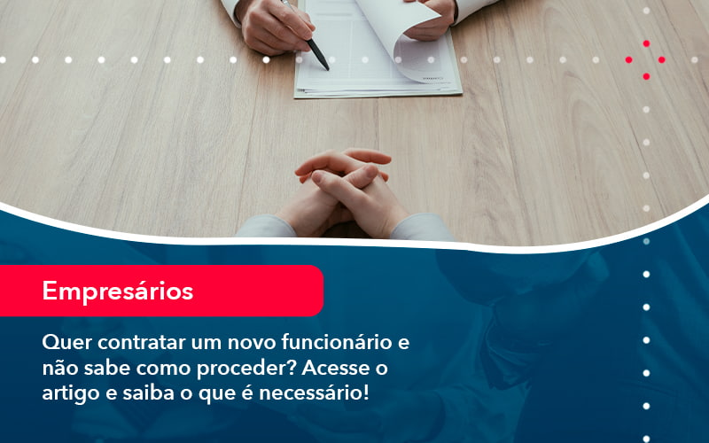 Quer Contratar Um Novo Funcionario E Nao Sabe Como Proceder Acesse O Artigo E Saiba O Que E Necessario 1 1 - BPOWER | BPO Financeiro