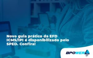 Novo Guia Pratico Da Efd Bpower - BPOWER | BPO Financeiro