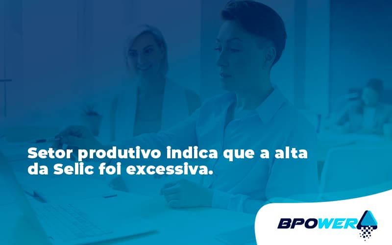 Setor Produtivo Indica Que A Alta Bpower - BPOWER | BPO Financeiro