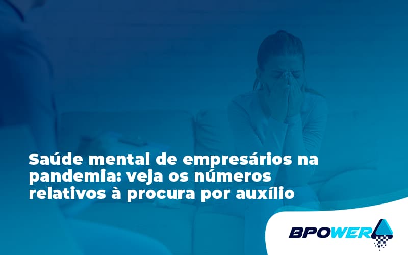 Saude Mental De Empresario Bpower - BPOWER | BPO Financeiro