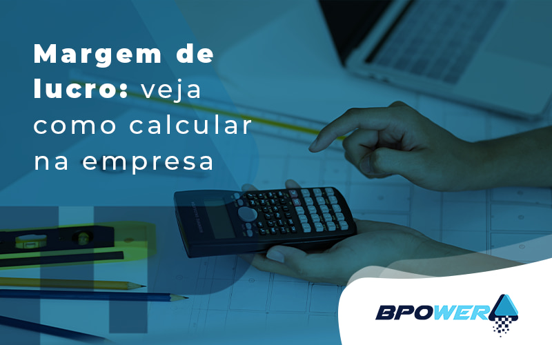 Veja Como Calcular E Como Aumentar Sua Margem De Lucro 8799