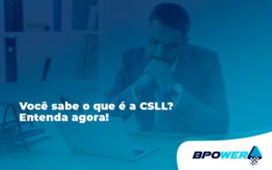 Voce Sabe O Que é Bpower - BPOWER | BPO Financeiro